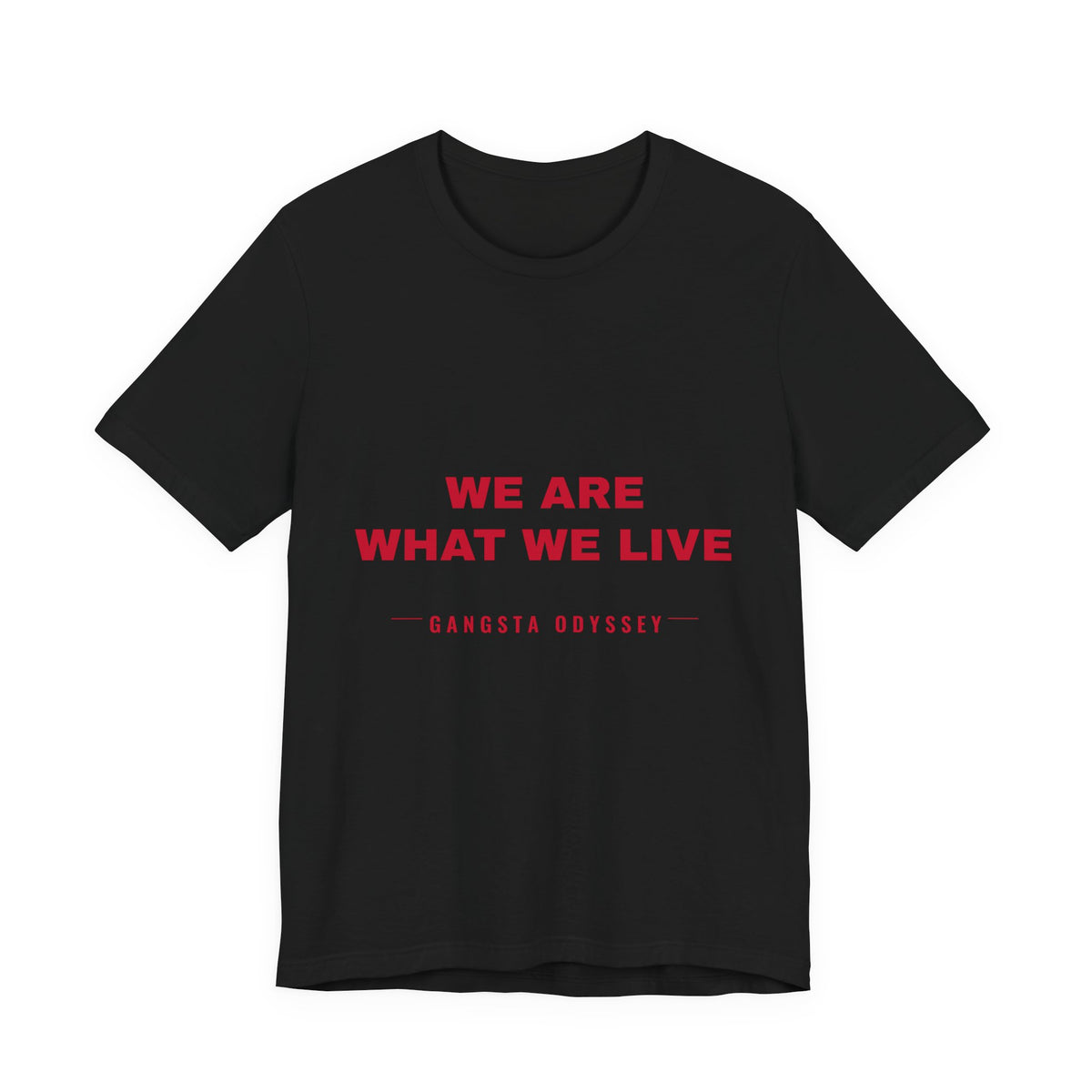 we are what we live Tee - Red on Black