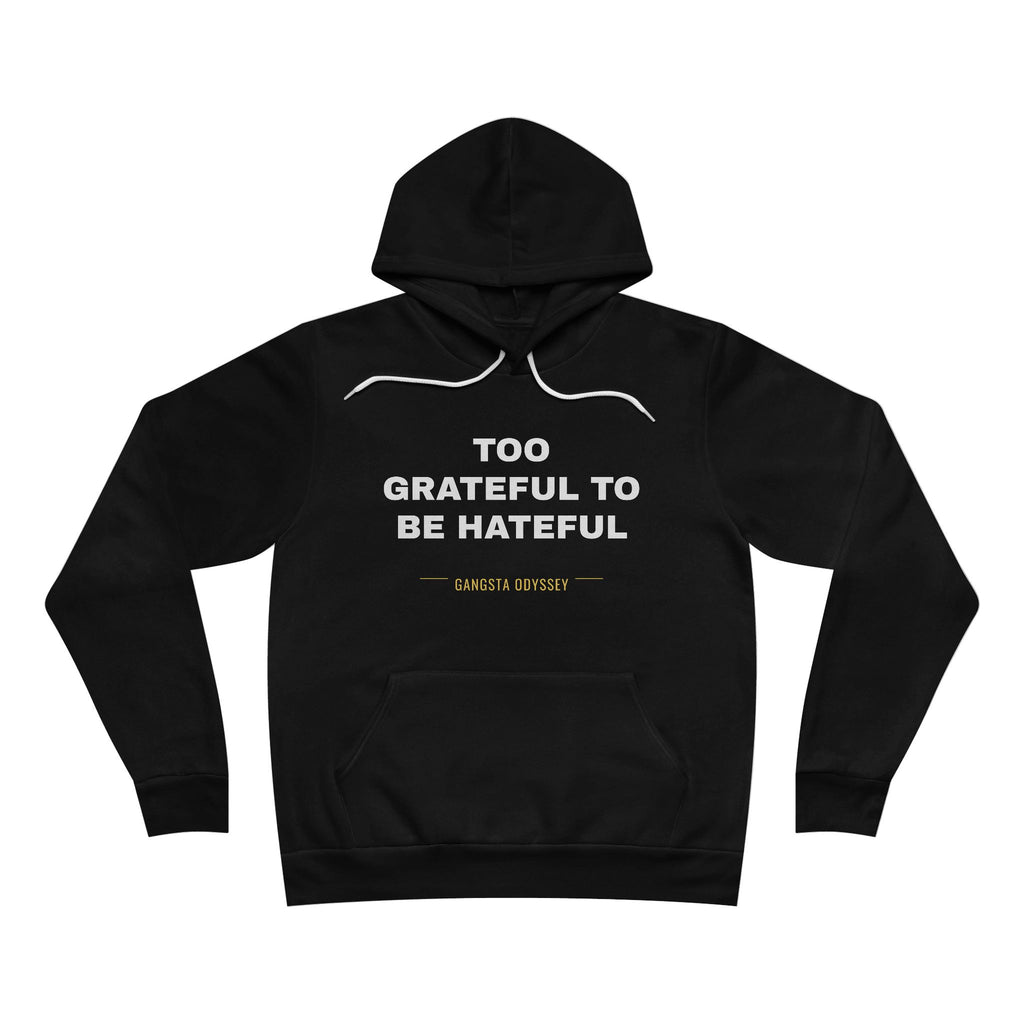 Too Grateful To Be Hateful Hoodie - White on Black