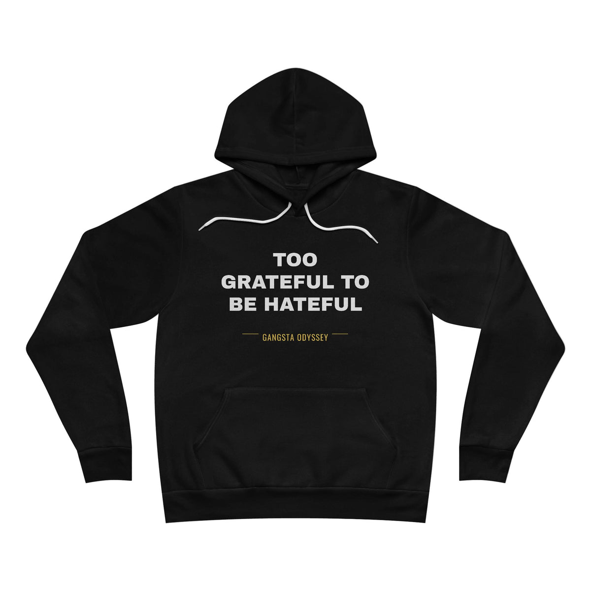 Too Grateful To Be Hateful Hoodie - White on Black