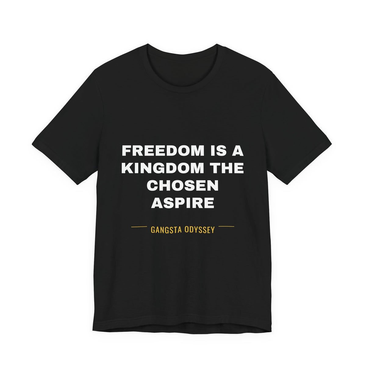 freedom is a kingdom the chosen aspire Tee - White on Black