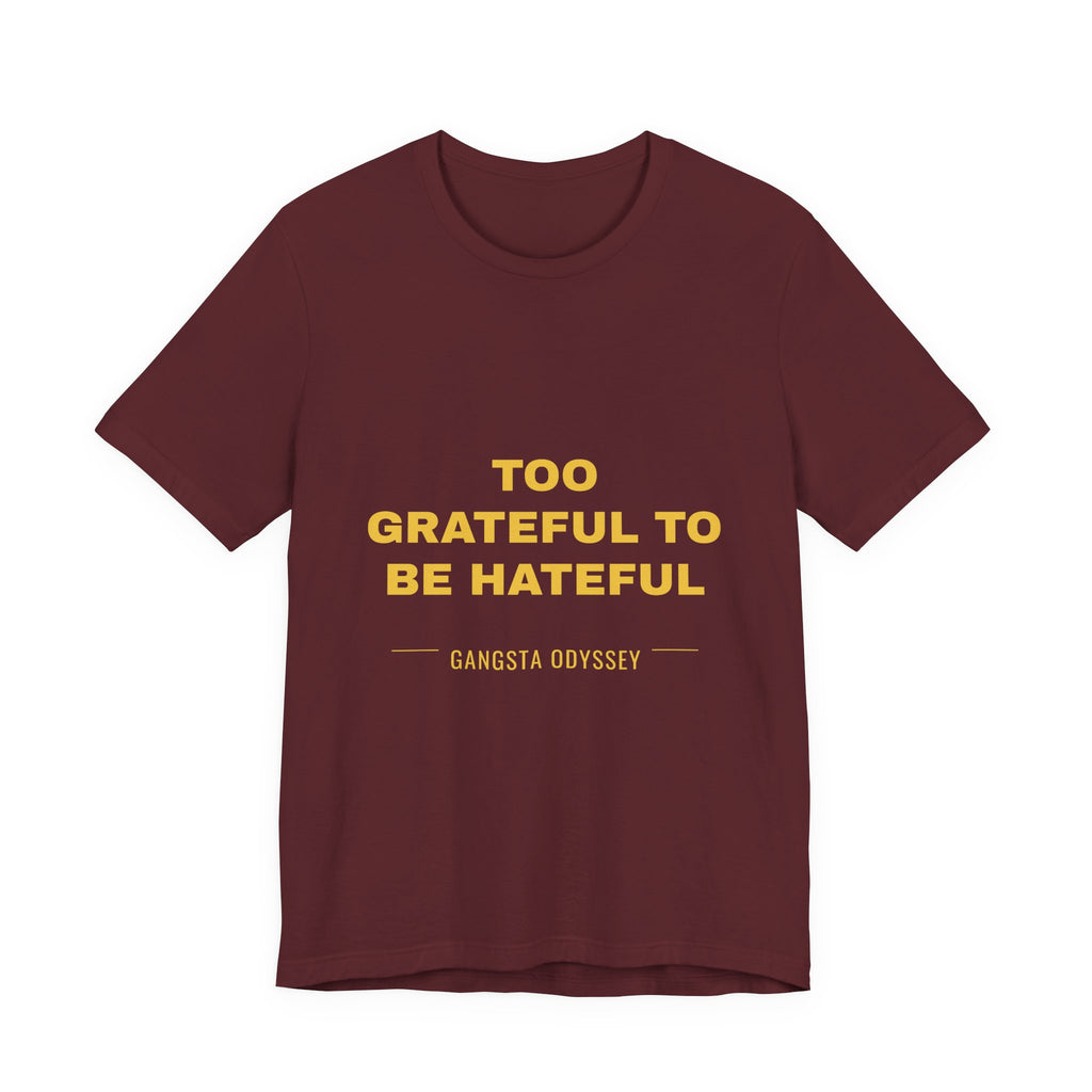 Too Grateful To Be Hateful Tee - Gold on Burgundy