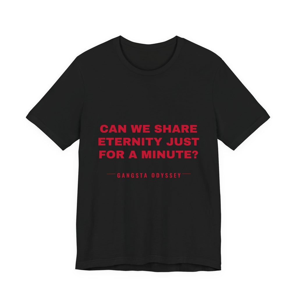 can we share eternity just for a minute? Tee - Red on Black
