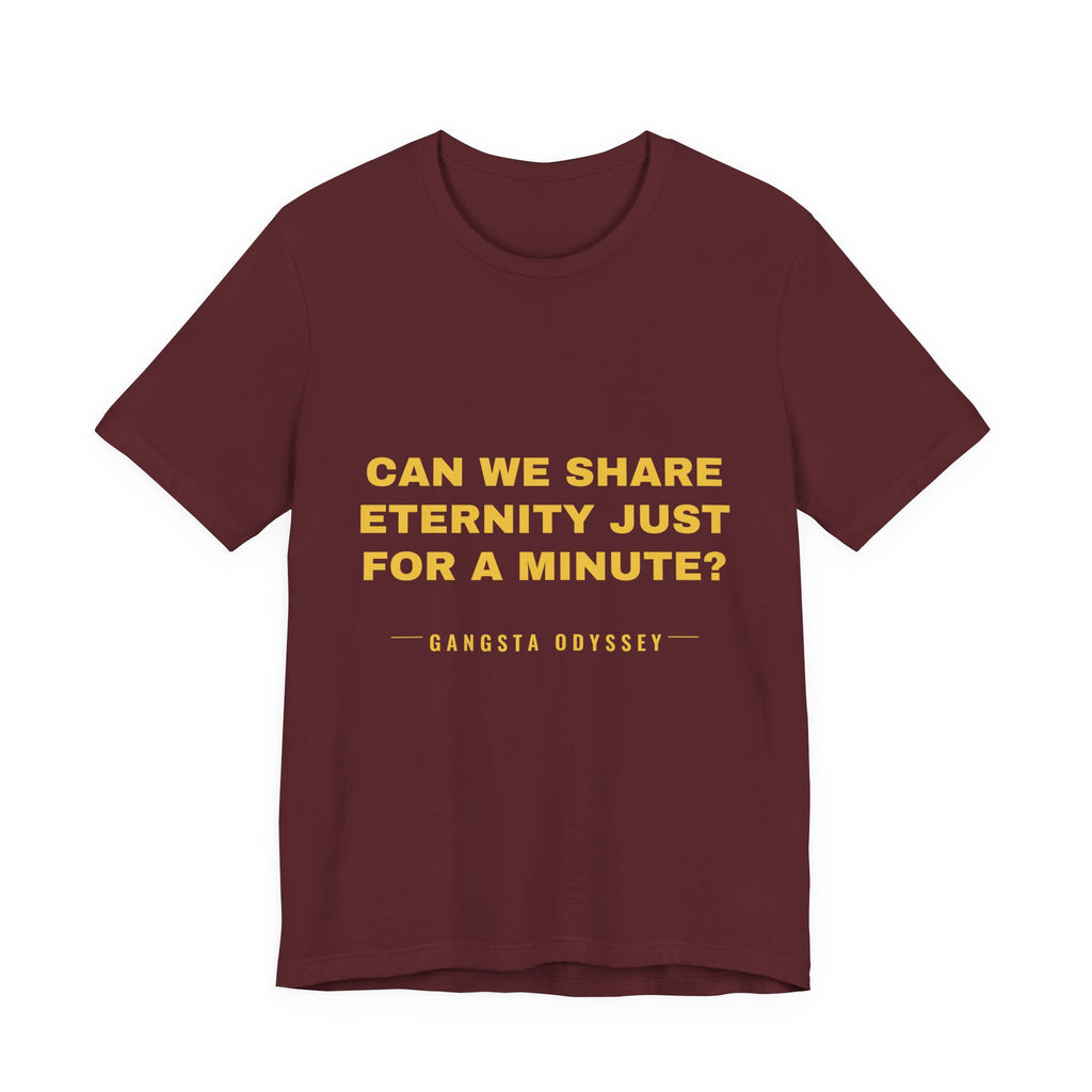 can we share eternity just for a minute? Tee - Gold on Burgundy