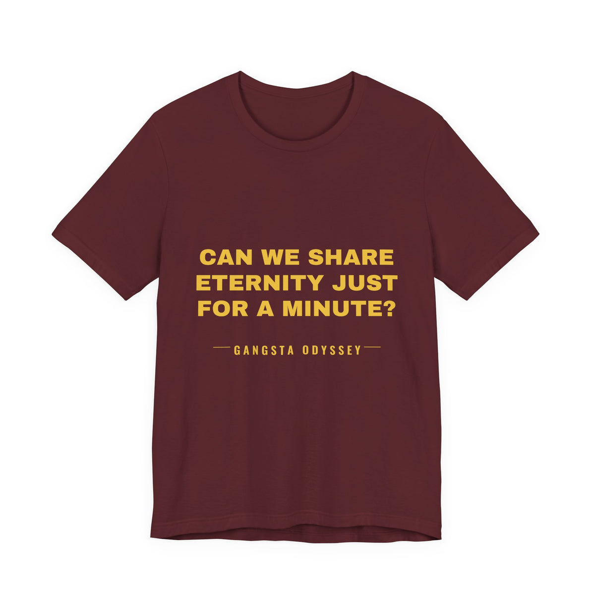 can we share eternity just for a minute? Tee - Gold on Burgundy