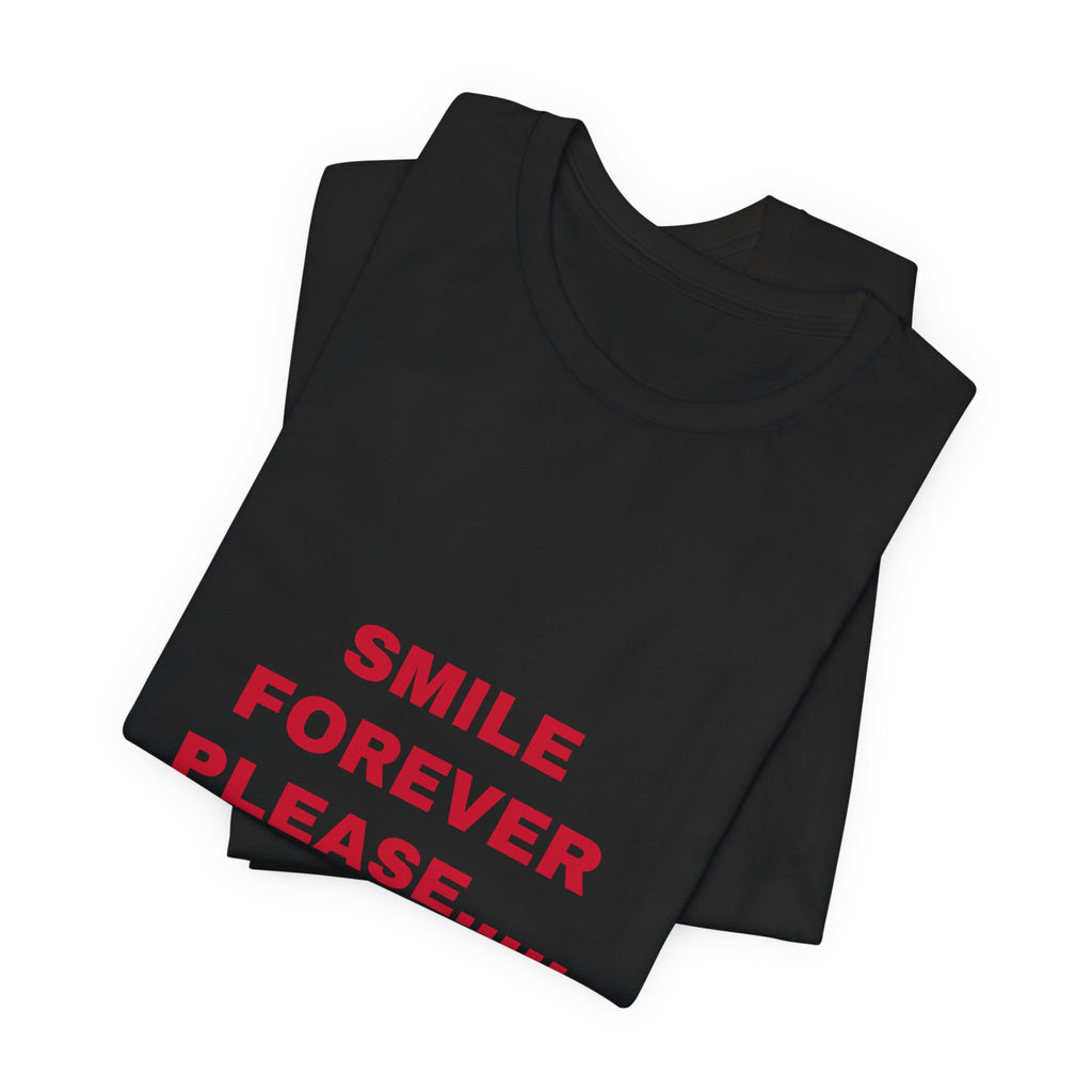 smile forever please..... Tee - Red on Black