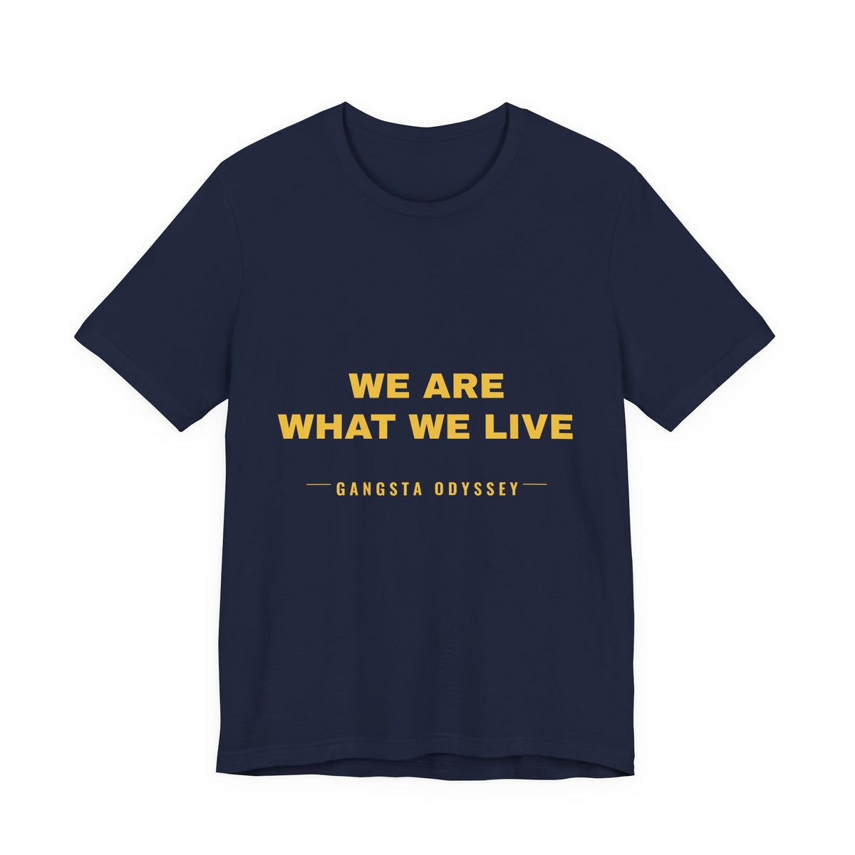 we are what we live Tee - Gold on Navy