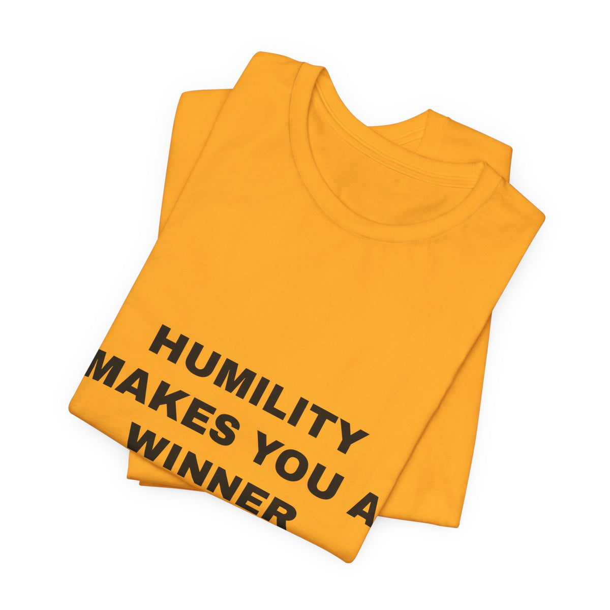 humility makes you a winner Tee - Black on Gold