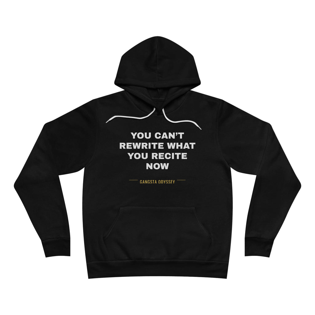 you can't rewrite what you recite now Hoodie - White on Black