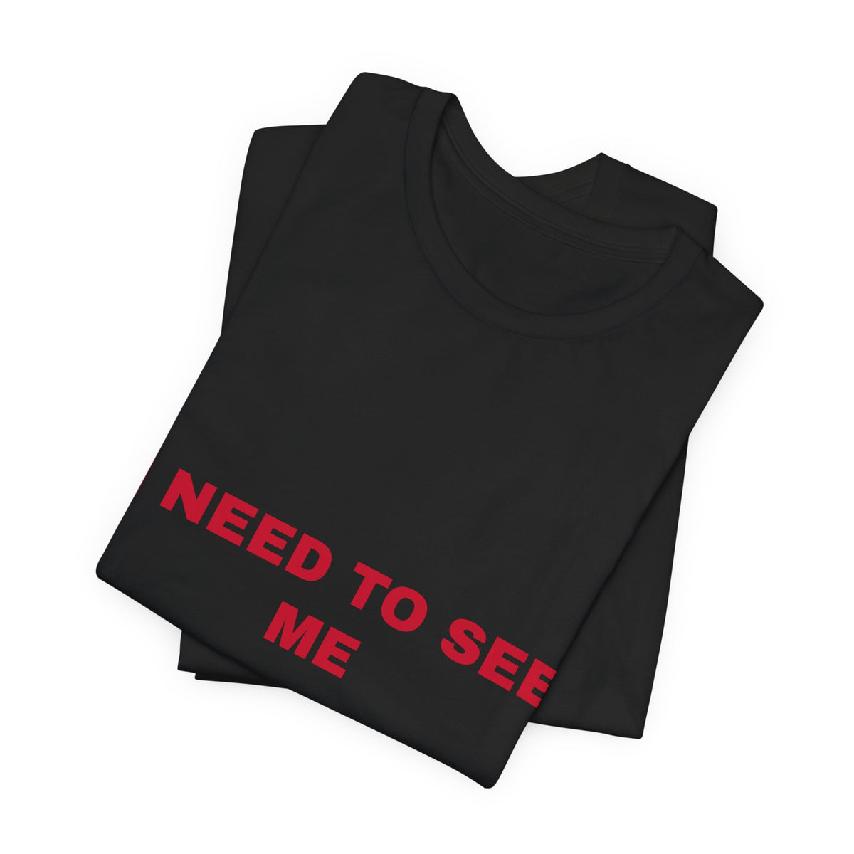 I need to see me Tee - Red on Black
