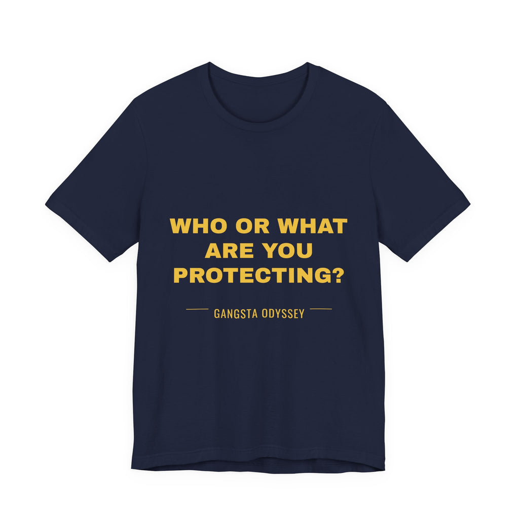 who or WHAT are you protecting? Tee - Gold on Navy