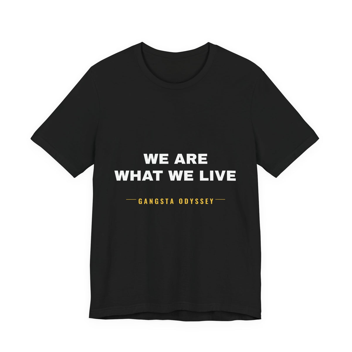 we are what we live Tee - White on Black