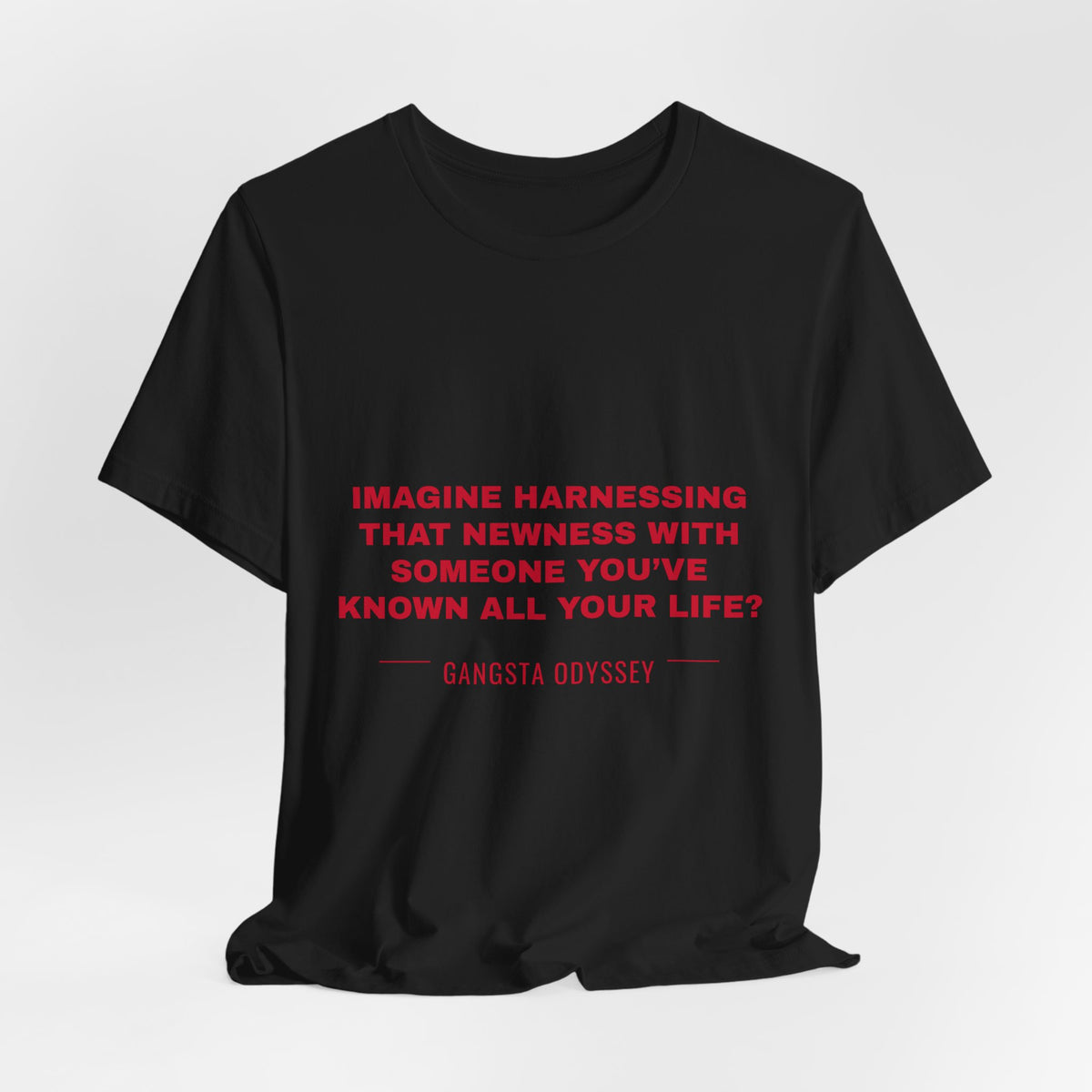 imagine harnessing that newness with someone you've known all your life? Tee - Red on Black