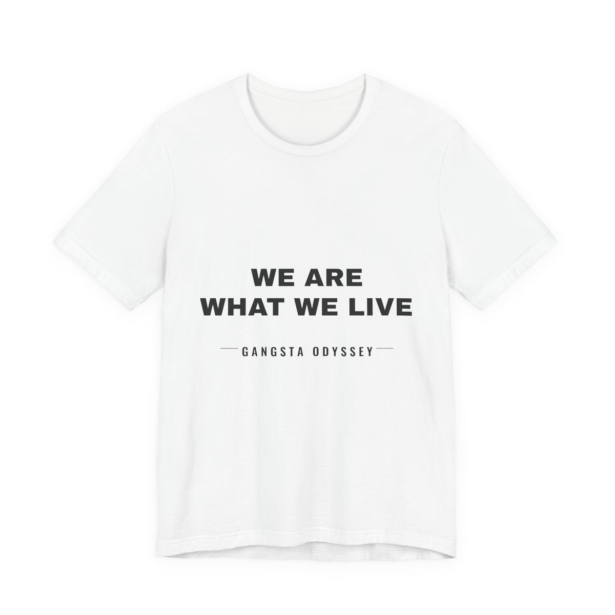 we are what we live Tee - Black on White