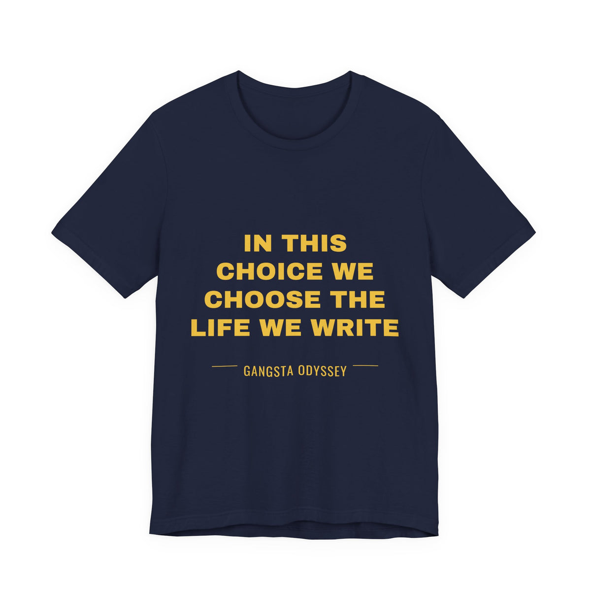in this choice we choose the life we write Tee - Gold on Navy
