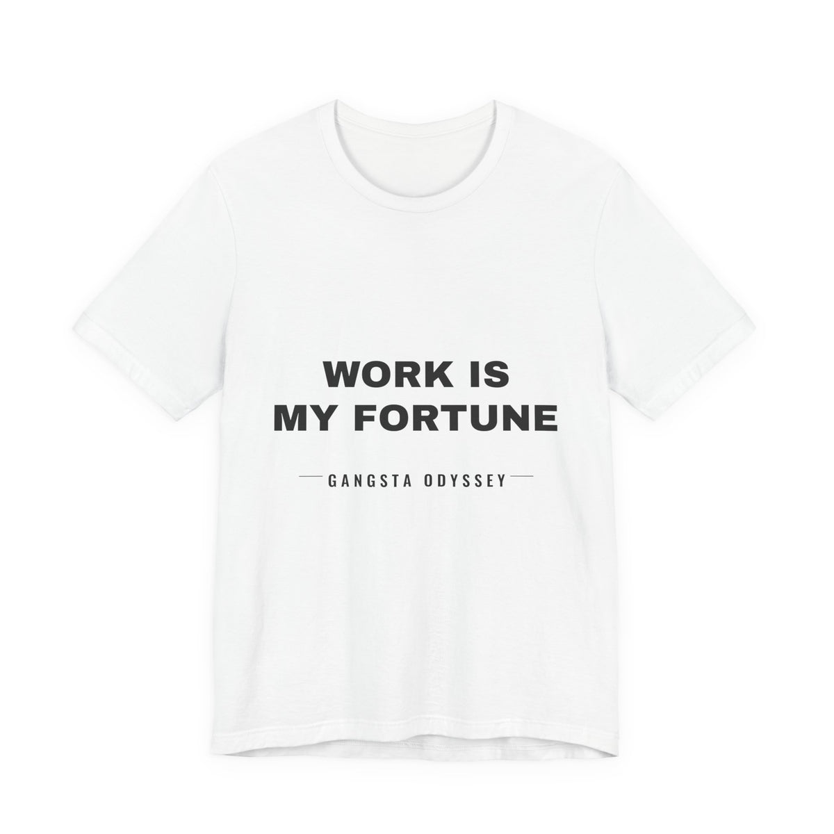work is my fortune Tee - Black on White