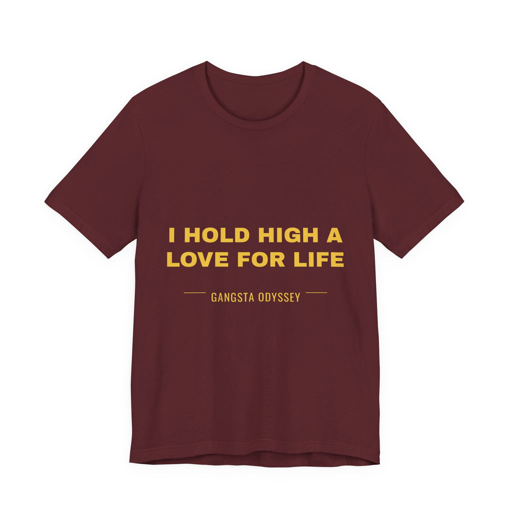 I hold high a love for life Tee - Gold on Burgundy