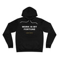 work is my fortune Hoodie - White on Black