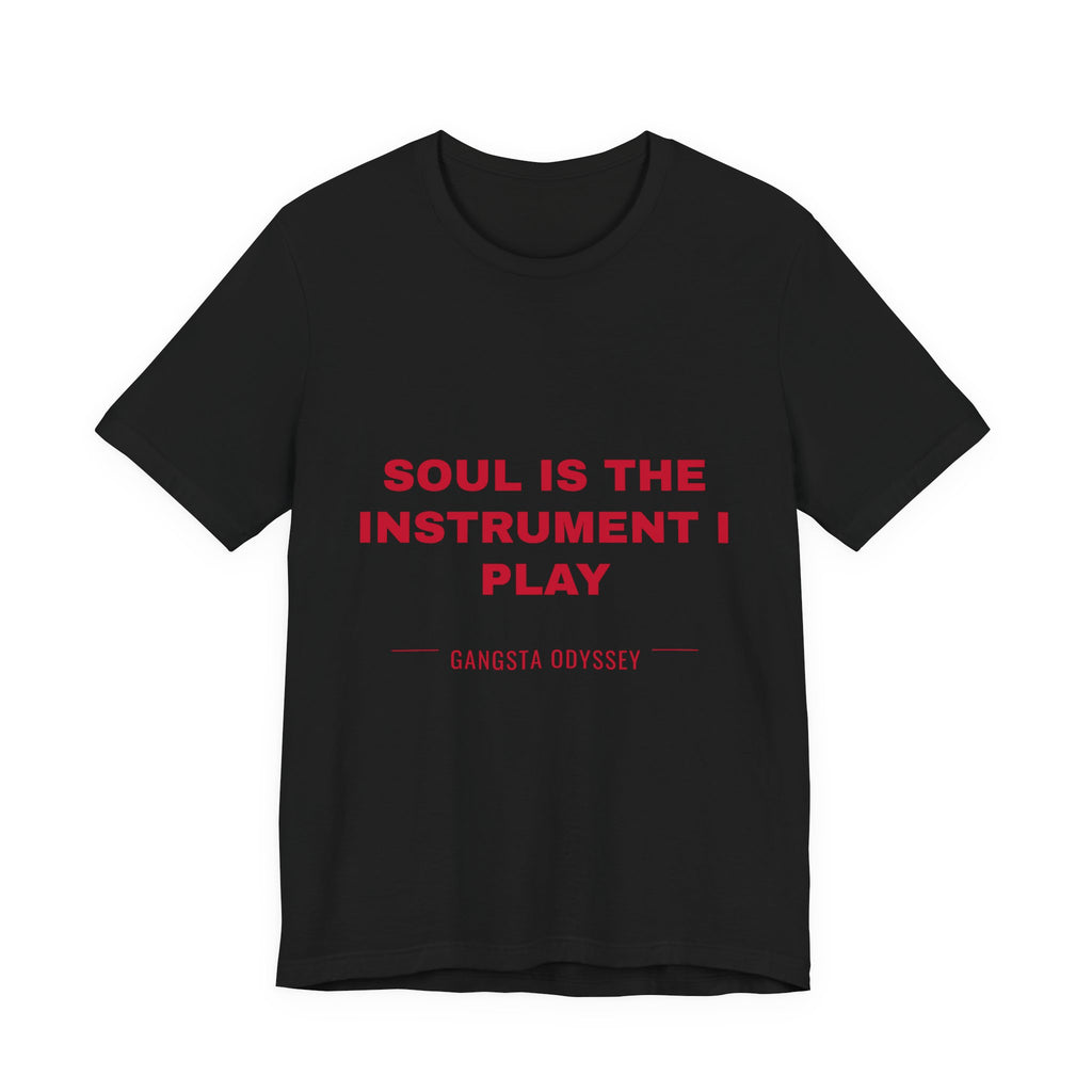 soul is the instrument I play Tee - Red on Black