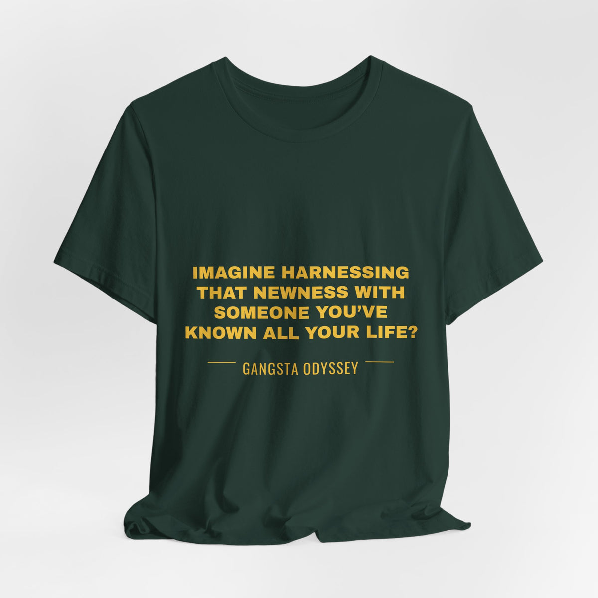 imagine harnessing that newness with someone you've known all your life? Tee - Gold on Forest