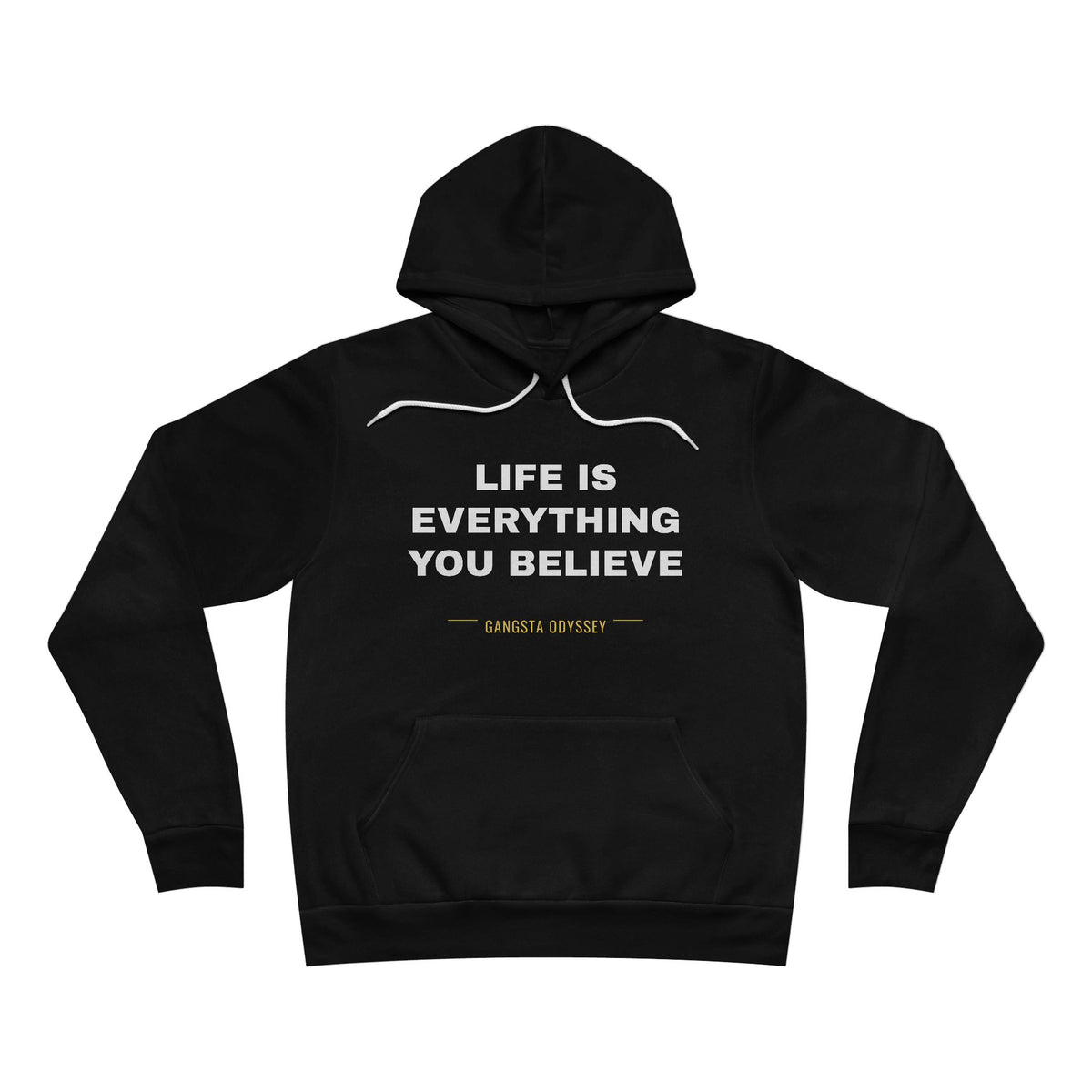 Life Is Everything You Believe Hoodie - White on Black