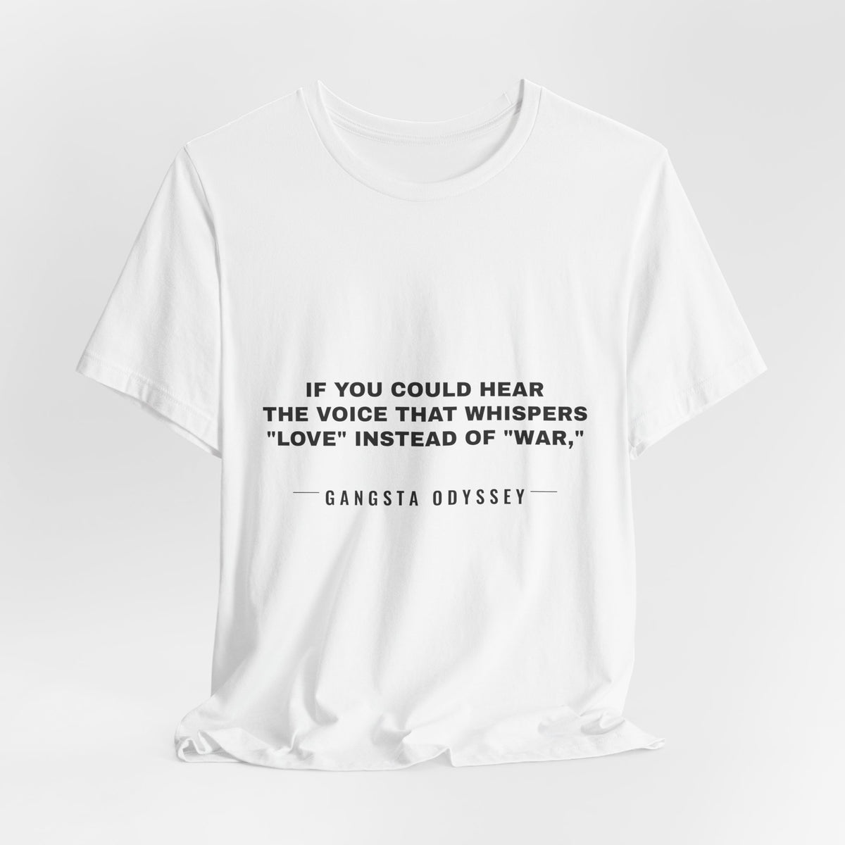 If you could hear the voice that whispers "love" instead of "war," Tee - Black on White