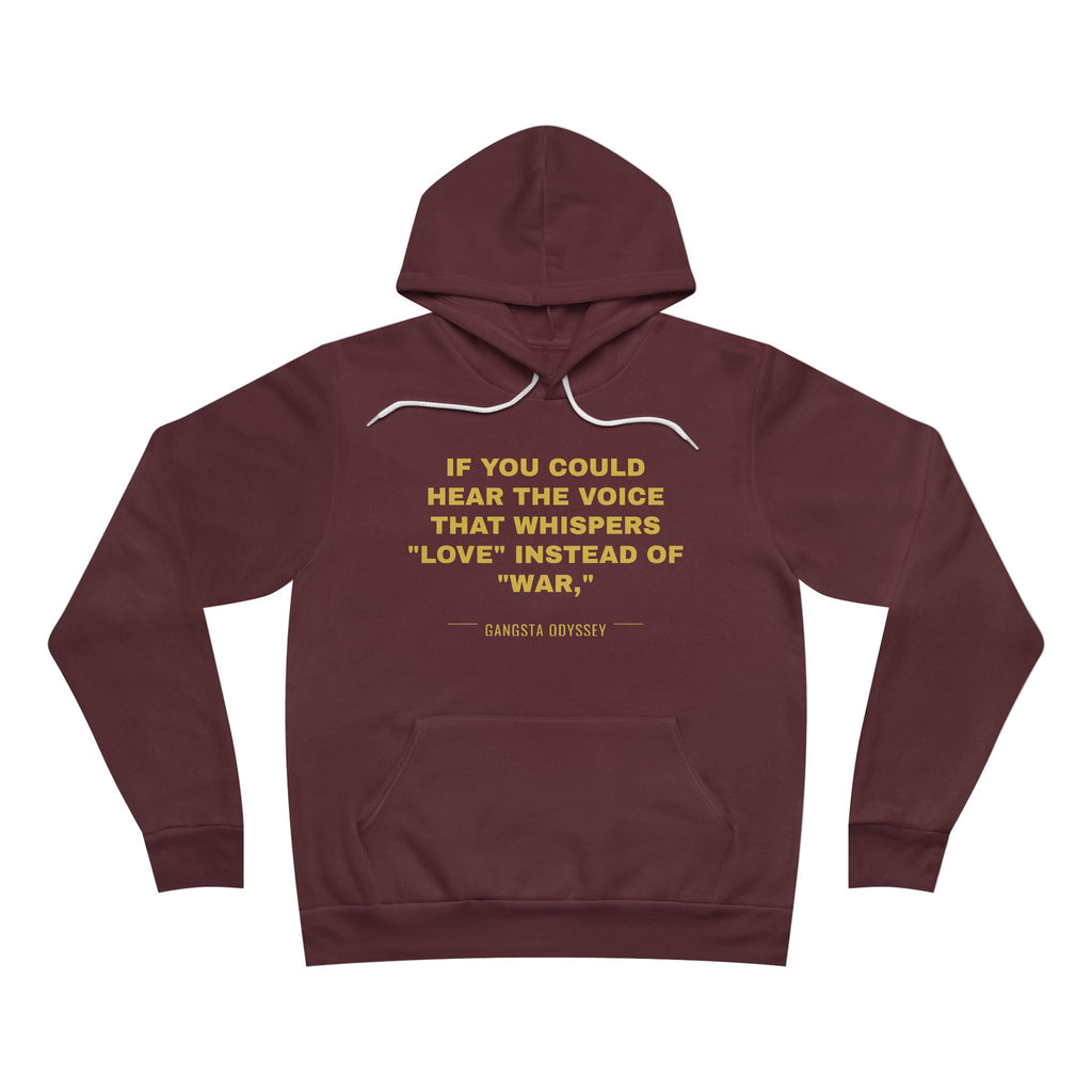 If you could hear the voice that whispers "love" instead of "war," Hoodie - Gold on Burgundy