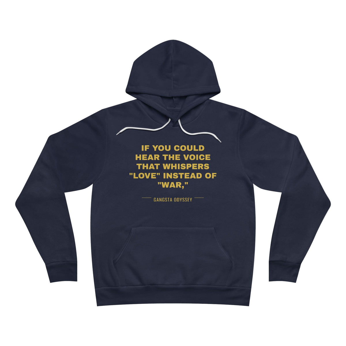 If you could hear the voice that whispers "love" instead of "war," Hoodie - Gold on Navy