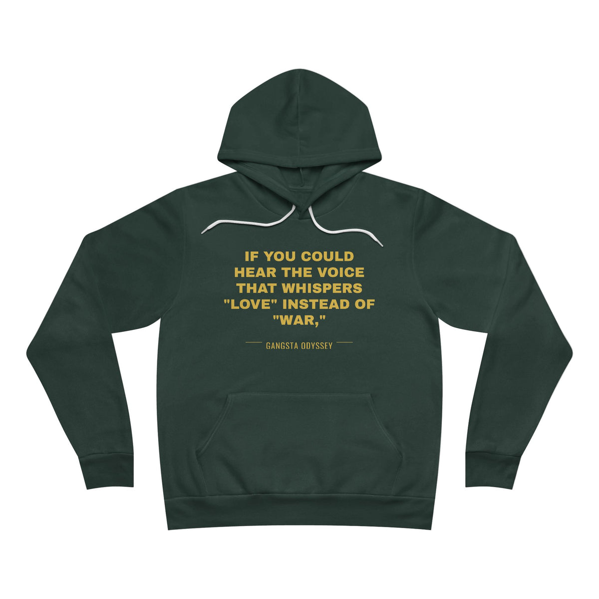 If you could hear the voice that whispers "love" instead of "war," Hoodie - Gold on Forest