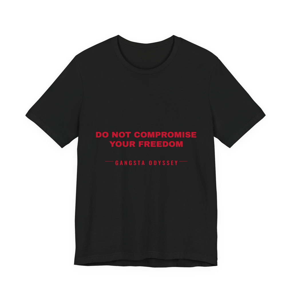 do not compromise your freedom Tee - Red on Black