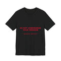 do not compromise your freedom Tee - Red on Black