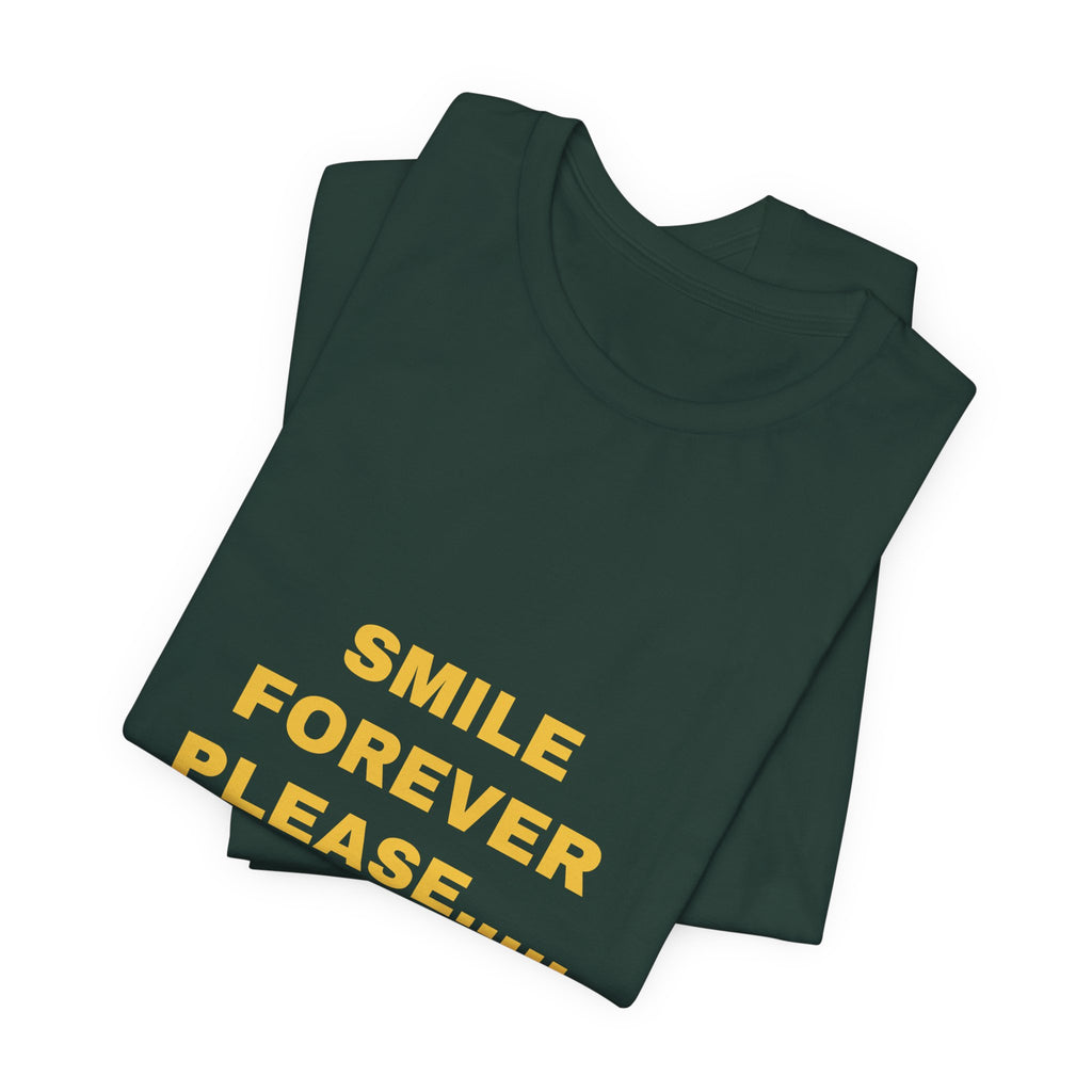 smile forever please..... Tee - Gold on Forest