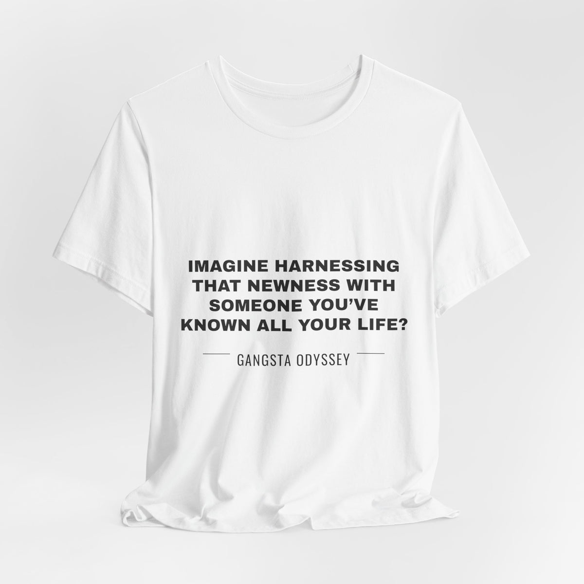 imagine harnessing that newness with someone you've known all your life? Tee - Black on White