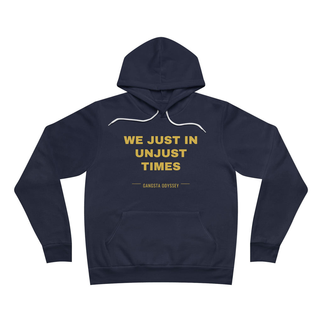 We just in unjust times. Hoodie - Gold on Navy
