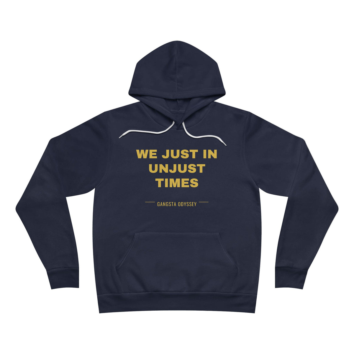 We just in unjust times. Hoodie - Gold on Navy