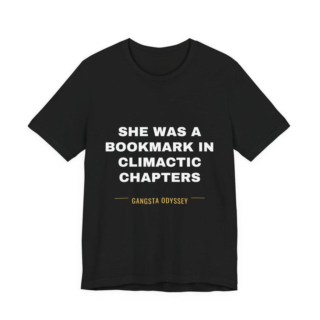 she was a bookmark in climactic chapters Tee - White on Black