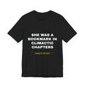 she was a bookmark in climactic chapters Tee - White on Black