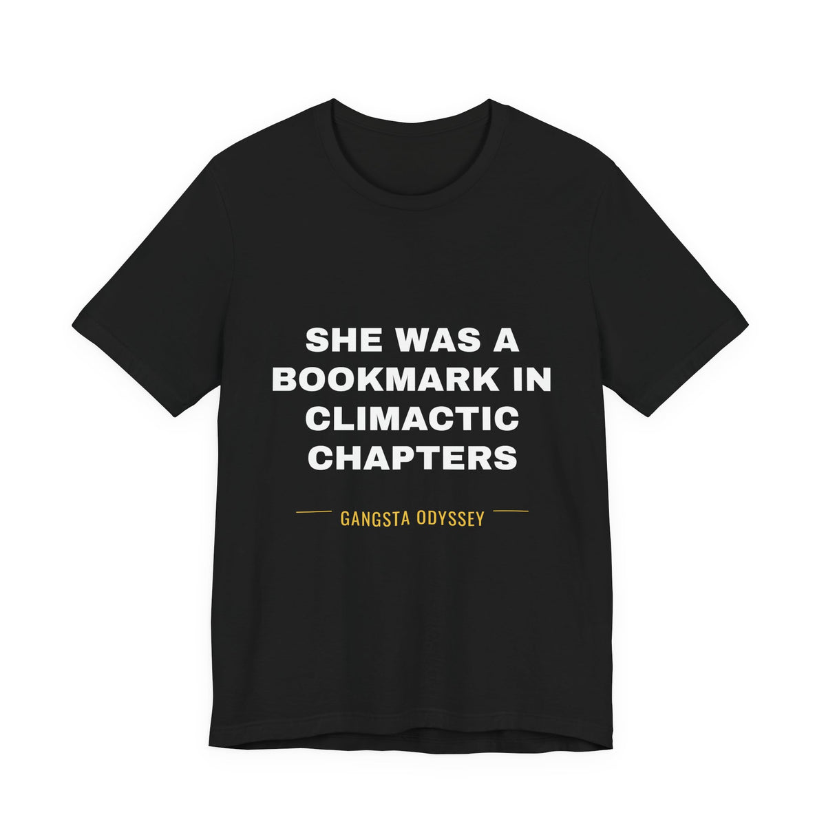 she was a bookmark in climactic chapters Tee - White on Black