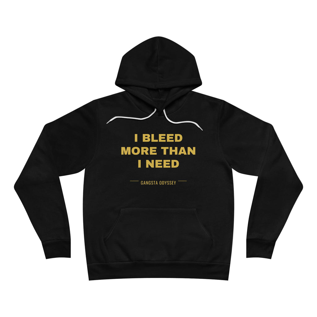 I bleed more than I need Hoodie - Gold on Black