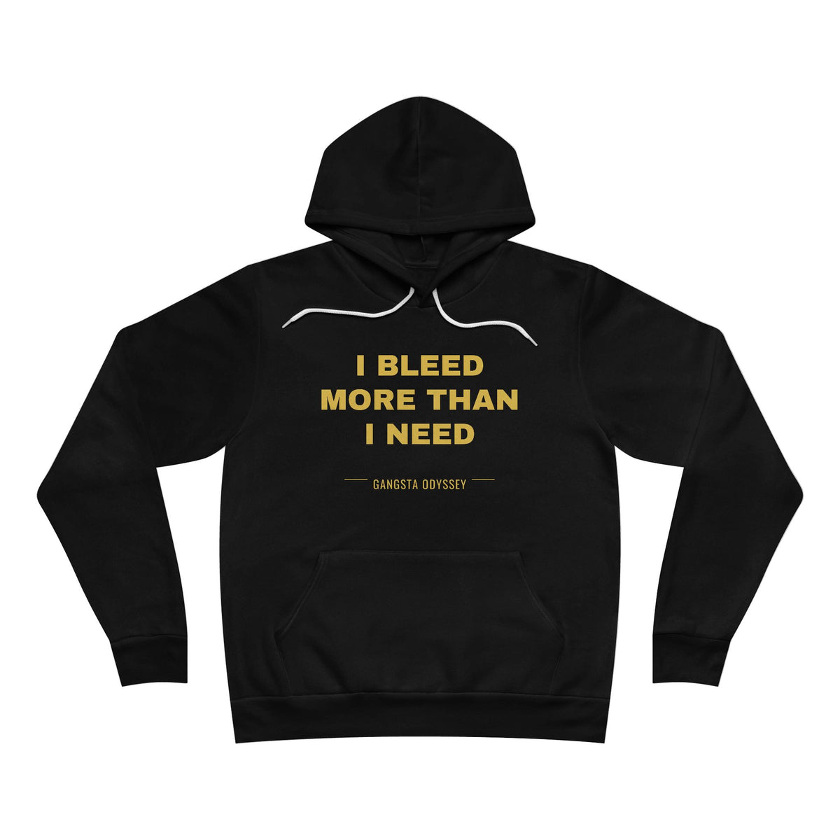 I bleed more than I need Hoodie - Gold on Black