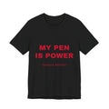 my pen is power Tee - Red on Black