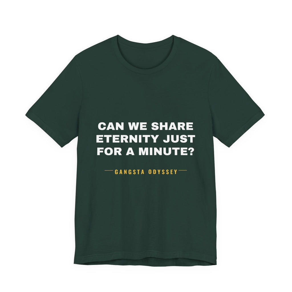 can we share eternity just for a minute? Tee - White on Forest