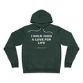 I hold high a love for life Hoodie - White on Forest