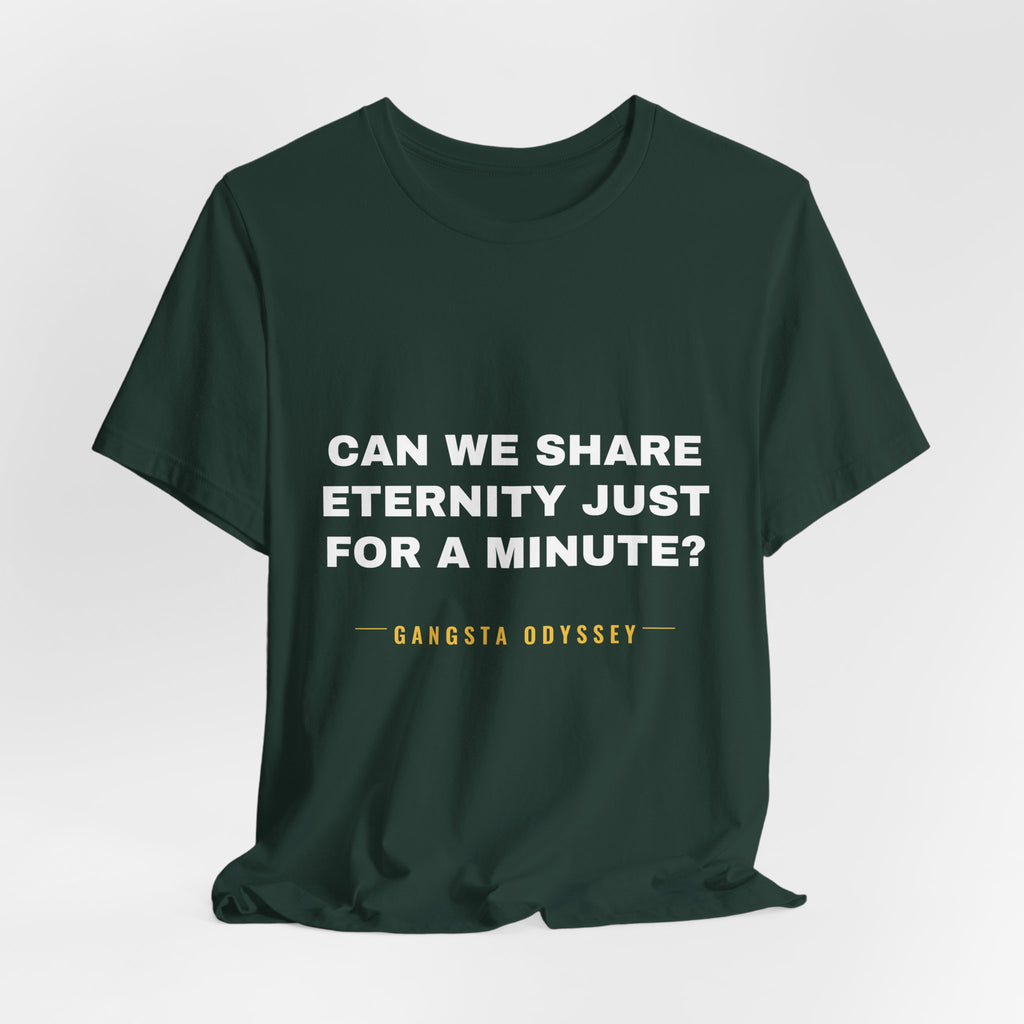 can we share eternity just for a minute? Tee - White on Forest