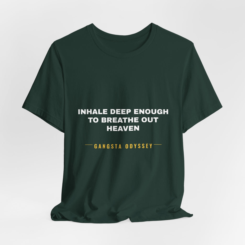inhale deep enough to breathe out heaven Tee - White on Forest