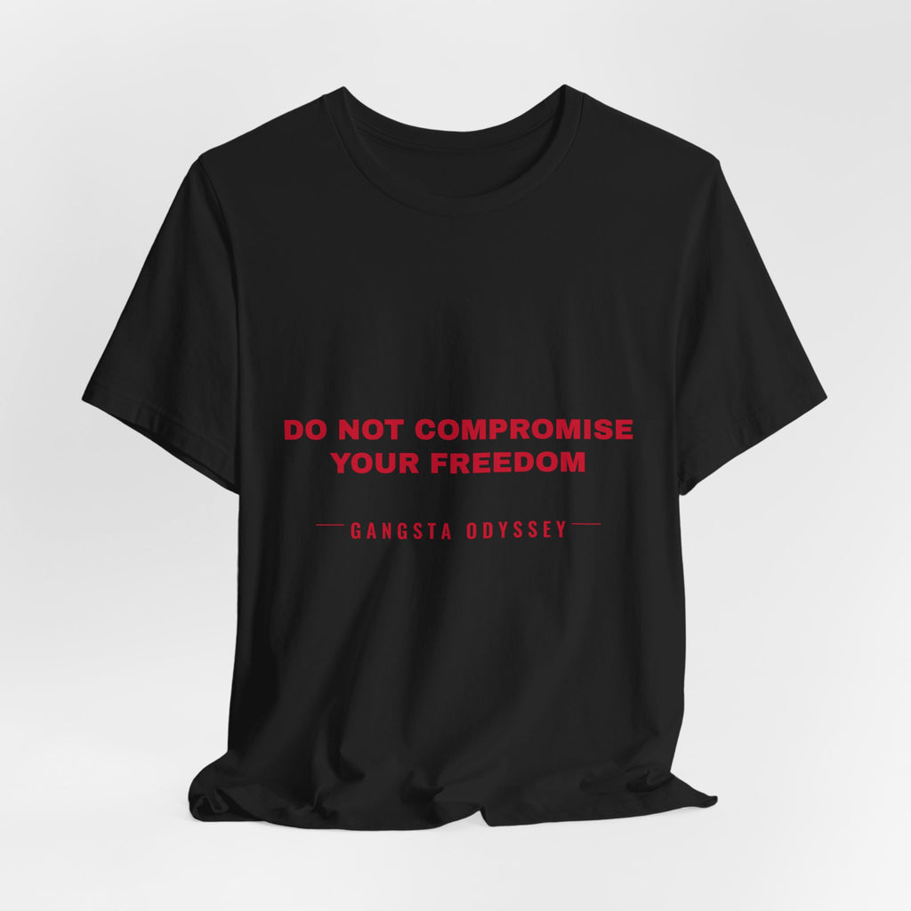 do not compromise your freedom Tee - Red on Black