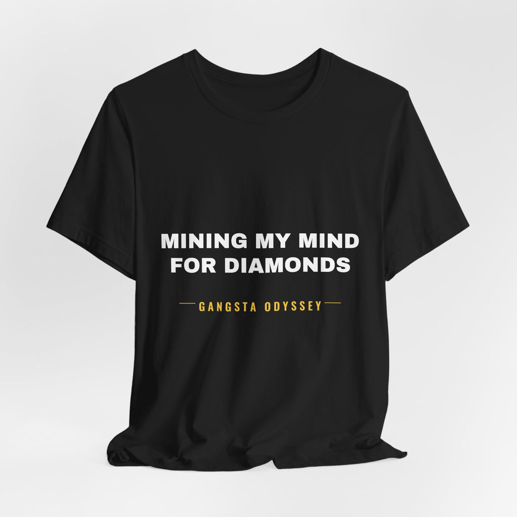 mining my mind for diamonds Tee - White on Black