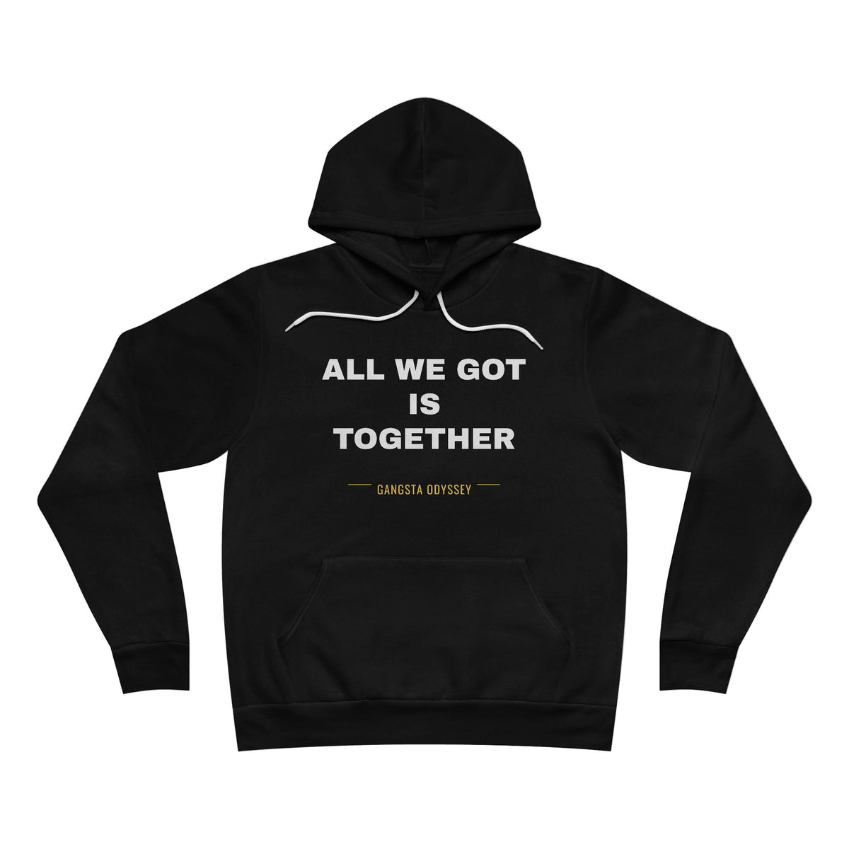 all we got is together Hoodie - White on Black