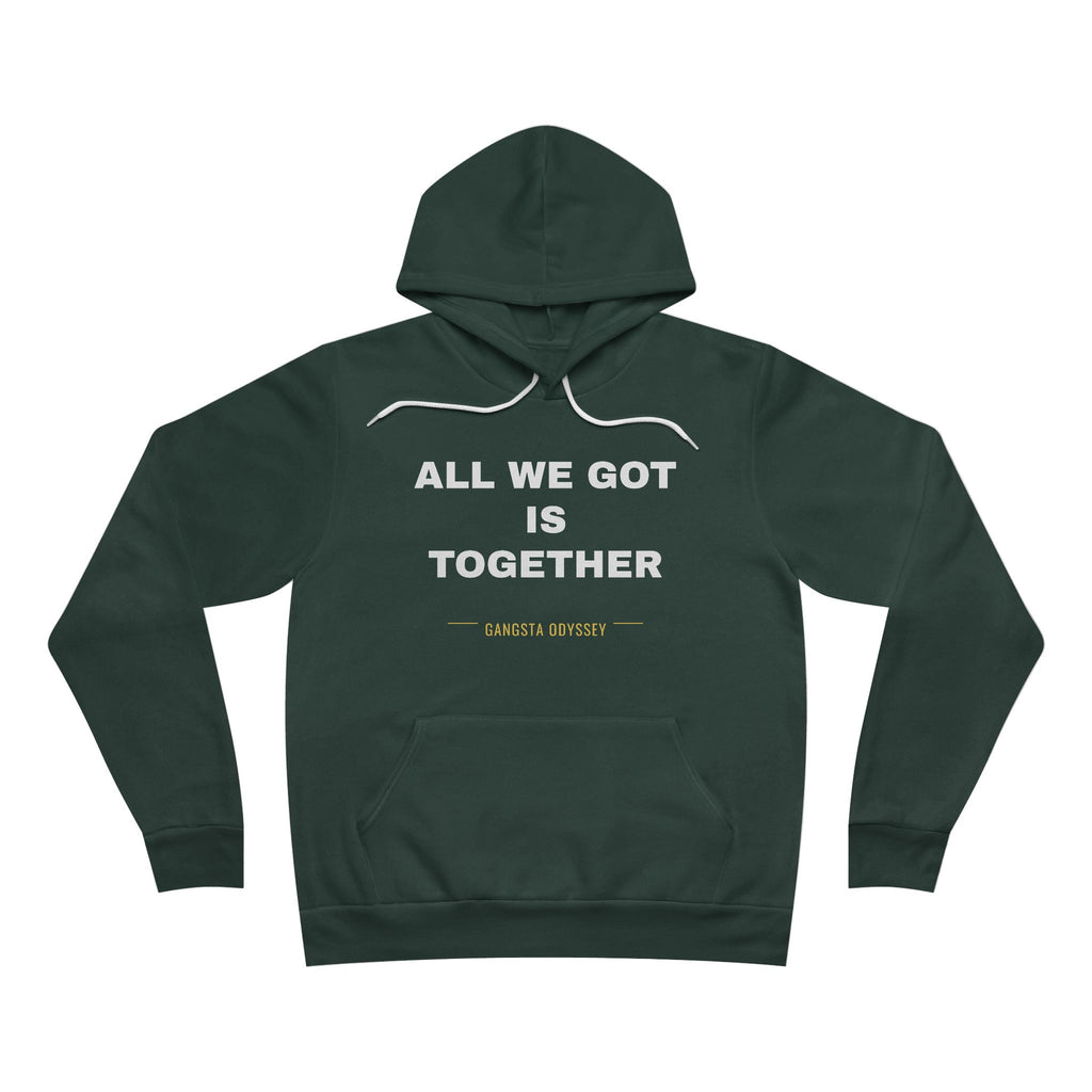 all we got is together Hoodie - White on Forest