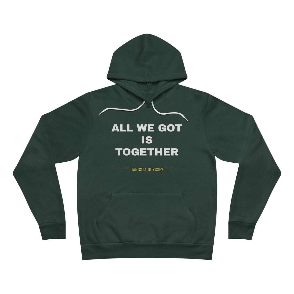 all we got is together Hoodie - White on Forest
