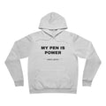my pen is power Hoodie - Black on White